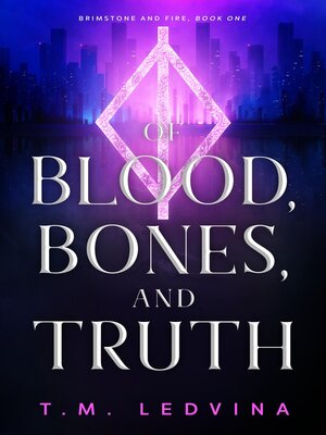 cover image of Of Blood, Bones, and Truth